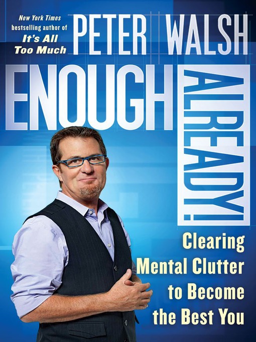 Title details for Enough Already! by Peter Walsh - Wait list
